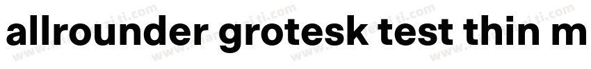 allrounder grotesk test thin mianfe字体转换